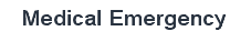 Medical Emergency