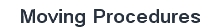 Moving Procedures